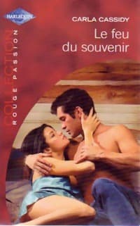 Le feu du souvenir - Carla Cassidy