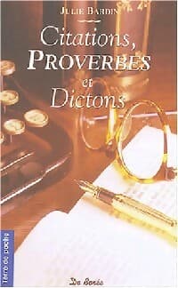 Citations, proverbes et dictions de chez nous - Julie Bardin