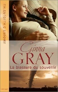 La blessure du souvenir - Ginna Gray