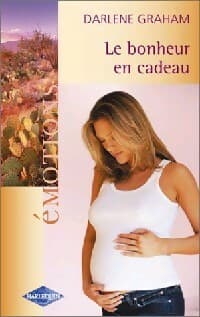 Le bonheur en cadeau - Darlene Graham