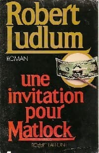 Une invitation pour Matlock - Robert Ludlum