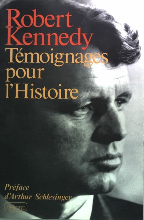 Témoignages pour l'Histoire - Robert Kennedy