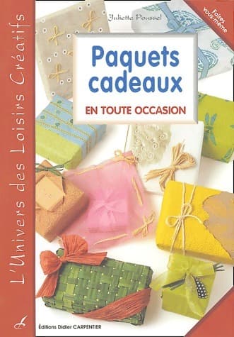 Paquets cadeaux en toute occasion - Juliette Poussel