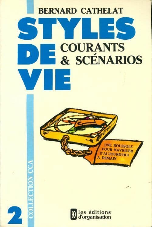 Styles de vie Tome II : Courants et scénarios - Bernard Cathelat