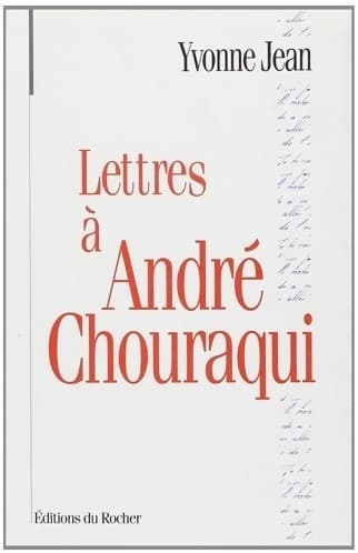 Lettres à André Chouraqui - Yvonne Jean
