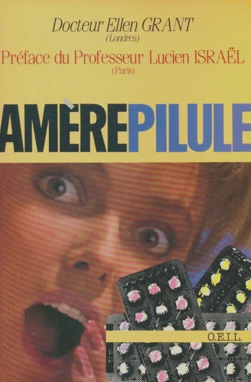 Amère pilule : Le contraceptif parfait est-il sans danger ? - Ellen Grant